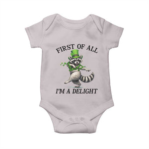 Funny Raccoon St Patricks Day Meme Baby Onesie First Of All I Am Delight TS14 Ice Gray Print Your Wear