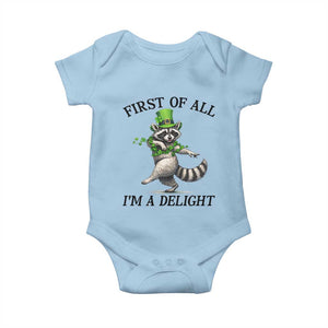 Funny Raccoon St Patricks Day Meme Baby Onesie First Of All I Am Delight TS14 Light Blue Print Your Wear