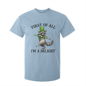 Funny Raccoon St Patricks Day Meme T Shirt For Kid First Of All I Am Delight TS14 Light Blue Print Your Wear