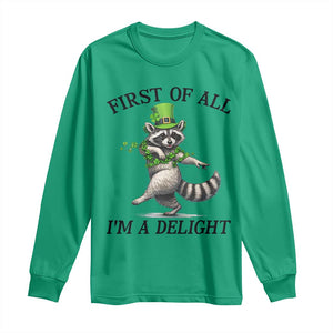 Funny Raccoon St Patricks Day Meme Long Sleeve Shirt First Of All I Am Delight TS14 Irish Green Print Your Wear