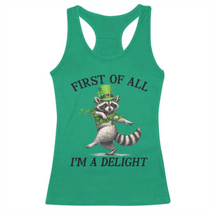 Funny Raccoon St Patricks Day Meme Racerback Tank Top First Of All I Am Delight TS14 Irish Green Print Your Wear