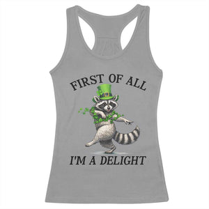 Funny Raccoon St Patricks Day Meme Racerback Tank Top First Of All I Am Delight TS14 Sport Gray Print Your Wear