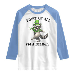 Funny Raccoon St Patricks Day Meme Raglan Shirt First Of All I Am Delight TS14 White Carolina Blue Print Your Wear
