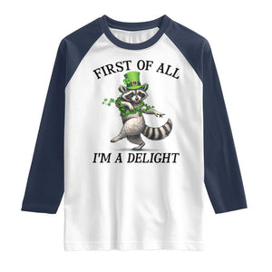 Funny Raccoon St Patricks Day Meme Raglan Shirt First Of All I Am Delight TS14 White Navy Print Your Wear