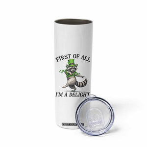 Funny Raccoon St Patricks Day Meme Skinny Tumbler First Of All I Am Delight TS14 Print Your Wear