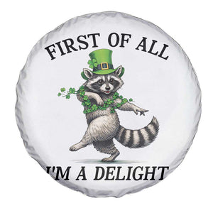 Funny Raccoon St Patricks Day Meme Spare Tire Cover First Of All I Am Delight TS14 Print Your Wear