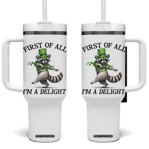Funny Raccoon St Patricks Day Meme Tumbler With Handle First Of All I Am Delight TS14 One Size: 40 oz White Print Your Wear