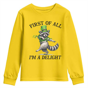 Funny Raccoon St Patricks Day Meme Youth Sweatshirt First Of All I Am Delight TS14 Daisy Print Your Wear