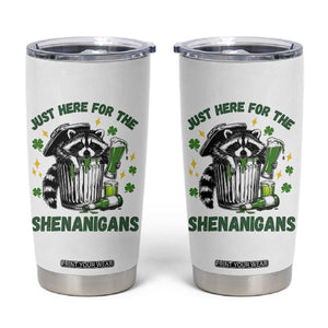Funny Raccoon St Patricks Day Meme Tumbler Cup Trash Panda Just Here For The Shenanigans TS14 White Print Your Wear