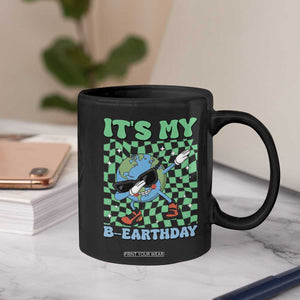 Funny Earth Day Coffee Mug Its My B-Earthday TS14 Print Your Wear