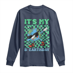 Funny Earth Day Long Sleeve Shirt Its My B-Earthday TS14 Navy Print Your Wear