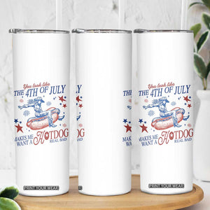 Western Cowgirl You Look Like the 4th of July Skinny Tumbler Makes Me Want A Hot Dog Real Bad TS14 Print Your Wear