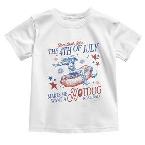 Western Cowgirl You Look Like the 4th of July Toddler T Shirt Makes Me Want A Hot Dog Real Bad TS14 White Print Your Wear