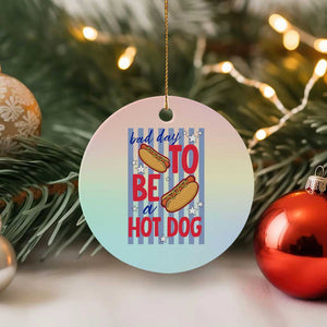 Bad Day To Be A Hot Dog Ceramic Ornament 4th of July Summer Beach TS14 1pc Pastel Print Your Wear