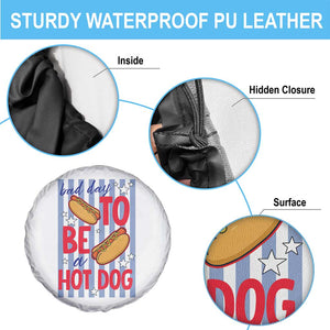 Bad Day To Be A Hot Dog Spare Tire Cover 4th of July Summer Beach TS14 Print Your Wear