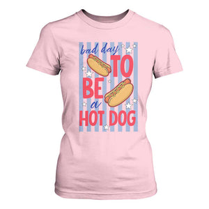 Bad Day To Be A Hot Dog T Shirt For Women 4th of July Summer Beach TS14 Light Pink Print Your Wear