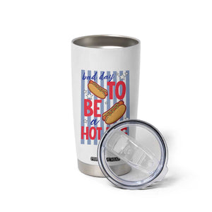 Bad Day To Be A Hot Dog Tumbler Cup 4th of July Summer Beach TS14 Print Your Wear