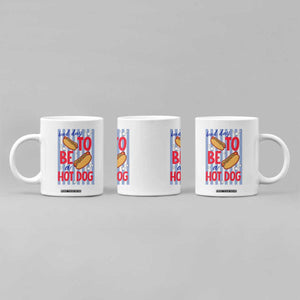 Bad Day To Be A Hot Dog Coffee Mug 4th of July Summer Beach TS14 Print Your Wear