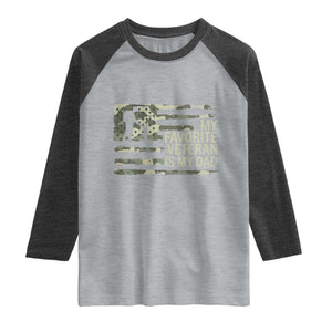 My Favorite Veteran is My Dad Raglan Shirt Veteran Dad Camo American Flag