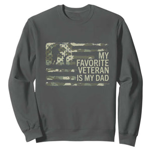 My Favorite Veteran is My Dad Sweatshirt Veteran Dad Camo American Flag