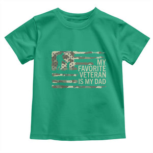 My Favorite Veteran is My Dad Toddler T Shirt Veteran Dad Camo American Flag