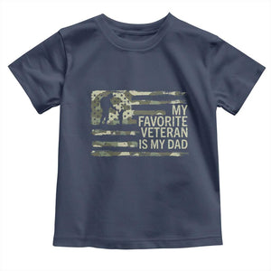 My Favorite Veteran is My Dad Toddler T Shirt Veteran Dad Camo American Flag
