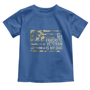 My Favorite Veteran is My Dad Toddler T Shirt Veteran Dad Camo American Flag