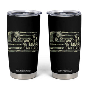 My Favorite Veteran is My Dad Tumbler Cup Veteran Dad Camo American Flag
