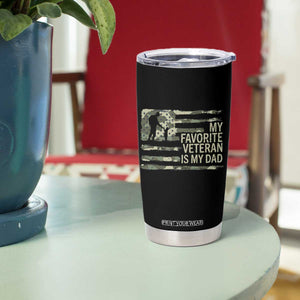 My Favorite Veteran is My Dad Tumbler Cup Veteran Dad Camo American Flag