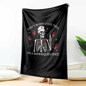 Funny Skeleton Nurse Throw Blanket Do Not Worry I Did This On A Mannequin Once TS14 Print Your Wear