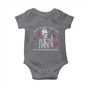 Funny Skeleton Nurse Baby Onesie Do Not Worry I Did This On A Mannequin Once TS14 Charcoal Print Your Wear