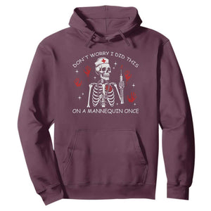 Funny Skeleton Nurse Hoodie Do Not Worry I Did This On A Mannequin Once TS14 Maroon Print Your Wear