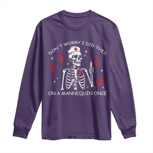 Funny Skeleton Nurse Long Sleeve Shirt Do Not Worry I Did This On A Mannequin Once TS14 Purple Print Your Wear