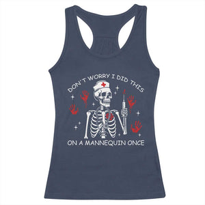 Funny Skeleton Nurse Racerback Tank Top Do Not Worry I Did This On A Mannequin Once TS14 Navy Print Your Wear