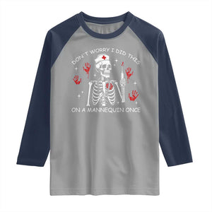 Funny Skeleton Nurse Raglan Shirt Do Not Worry I Did This On A Mannequin Once TS14 Sport Gray Navy Print Your Wear
