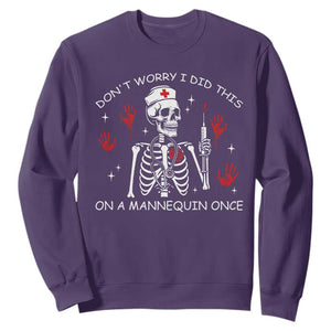 Funny Skeleton Nurse Sweatshirt Do Not Worry I Did This On A Mannequin Once TS14 Purple Print Your Wear