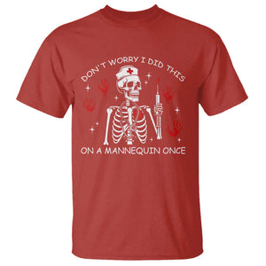 Funny Skeleton Nurse T Shirt Do Not Worry I Did This On A Mannequin Once TS14 Red Print Your Wear