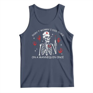 Funny Skeleton Nurse Tank Top Do Not Worry I Did This On A Mannequin Once TS14 Navy Print Your Wear