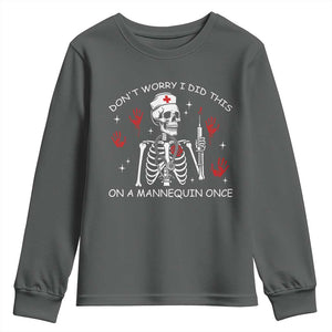 Funny Skeleton Nurse Youth Sweatshirt Do Not Worry I Did This On A Mannequin Once TS14 Dark Heather Print Your Wear