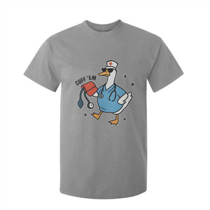 Funny Silly Goose ER Nurse T Shirt For Kid Cuff 'Em TS14 Sport Gray Print Your Wear