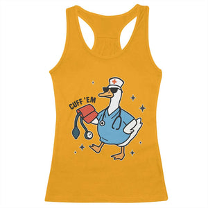 Funny Silly Goose ER Nurse Racerback Tank Top Cuff 'Em TS14 Gold Print Your Wear