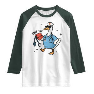 Funny Silly Goose ER Nurse Raglan Shirt Cuff 'Em TS14 White Dark Forest Green Print Your Wear
