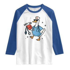 Funny Silly Goose ER Nurse Raglan Shirt Cuff 'Em TS14 White Royal Print Your Wear