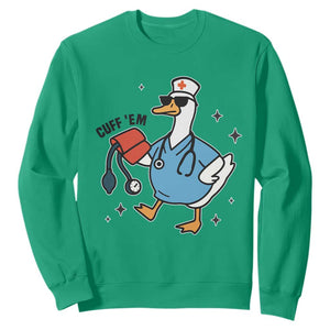 Funny Silly Goose ER Nurse Sweatshirt Cuff 'Em TS14 Irish Green Print Your Wear