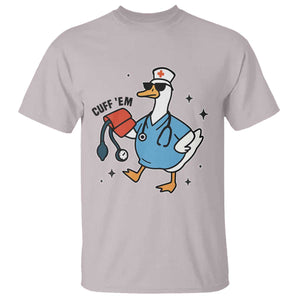 Funny Silly Goose ER Nurse T Shirt Cuff 'Em TS14 Ice Gray Print Your Wear