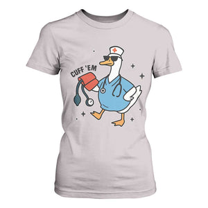 Funny Silly Goose ER Nurse T Shirt For Women Cuff 'Em TS14 Ice Gray Print Your Wear