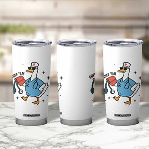 Funny Silly Goose ER Nurse Tumbler Cup Cuff 'Em TS14 Print Your Wear