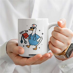 Funny Silly Goose ER Nurse Coffee Mug Cuff 'Em TS14 Print Your Wear