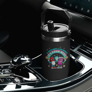 If You Are Happy And You Know It It Is Your Meds Flip Straw Tumbler Funny Pills Mental Health TS14 Print Your Wear