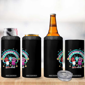 If You Are Happy And You Know It It Is Your Meds 4 in 1 Can Cooler Tumbler Funny Pills Mental Health TS14 Print Your Wear